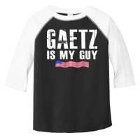 Matt Gaetz Is My Guy Toddler Fine Jersey T-Shirt