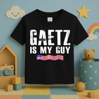 Matt Gaetz Is My Guy Toddler T-Shirt