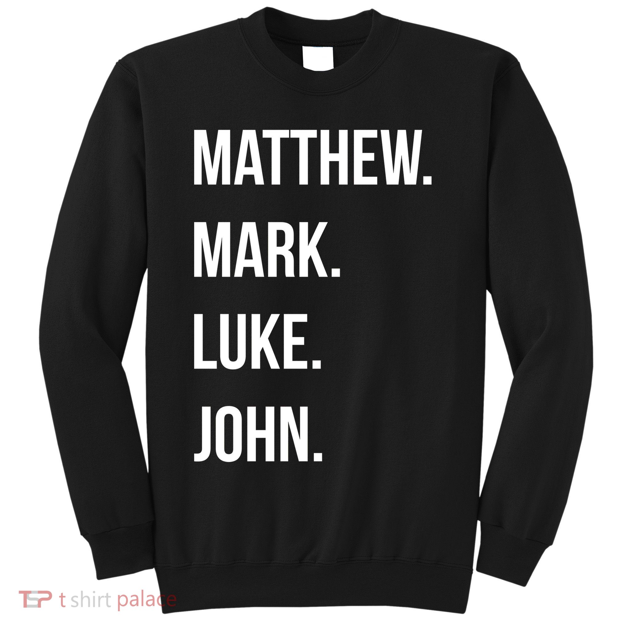 Matthew Mark Luke John Jesus Disciples Christian Sweatshirt