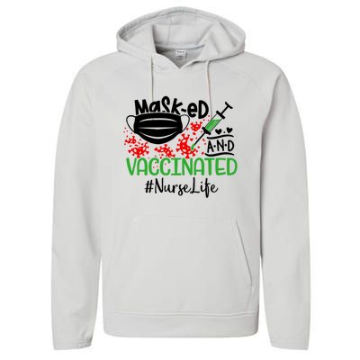 Masked And Vaccinated Nurse Life Gift Performance Fleece Hoodie