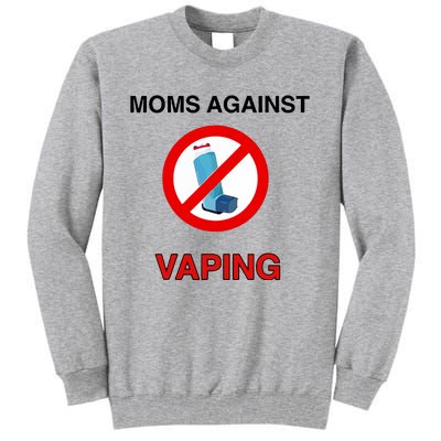 Moms Against Vaping Tall Sweatshirt