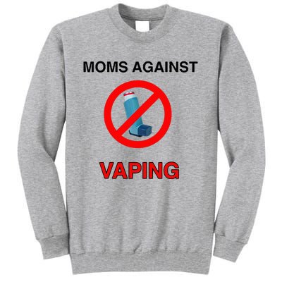 Moms Against Vaping Tall Sweatshirt