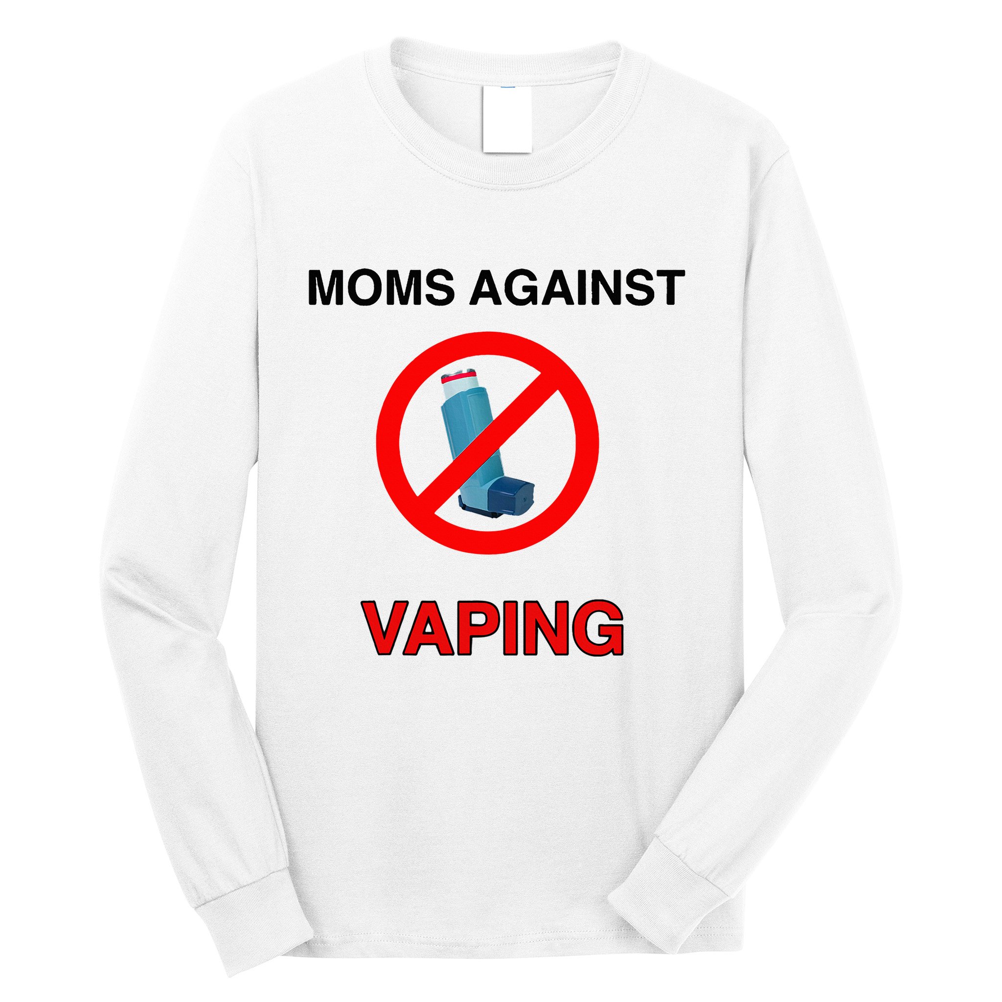 Moms Against Vaping Long Sleeve Shirt