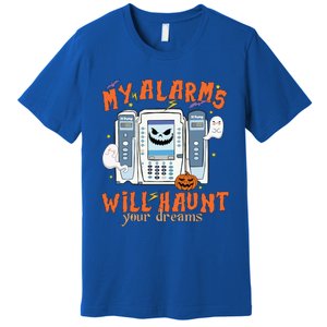 My Alarms Will Haunt Your Dreams Funny Icu Nurse Halloween Cool Gift Premium T-Shirt