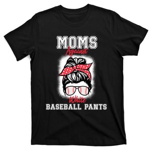 Moms Against White Baseball Pants Funny Baseball Mom T-Shirt