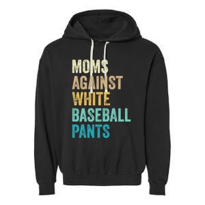 Moms Against White Baseball Pants Funny Garment-Dyed Fleece Hoodie