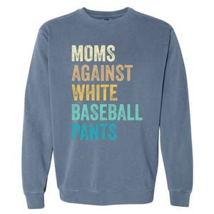 Moms Against White Baseball Pants Funny Garment-Dyed Sweatshirt