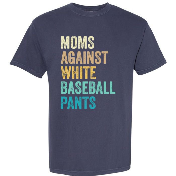 Moms Against White Baseball Pants Funny Garment-Dyed Heavyweight T-Shirt