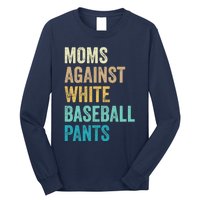 Moms Against White Baseball Pants Funny Long Sleeve Shirt