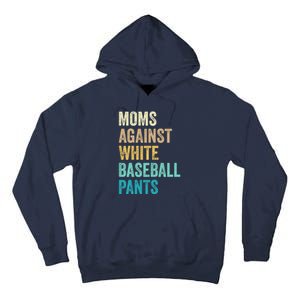 Moms Against White Baseball Pants Funny Tall Hoodie