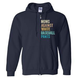 Moms Against White Baseball Pants Funny Full Zip Hoodie