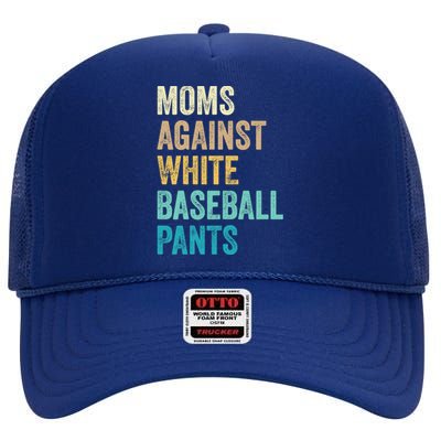 Moms Against White Baseball Pants Funny High Crown Mesh Back Trucker Hat