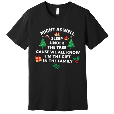 Might As Well Sleep Under The Tree Christmas Family Premium T-Shirt