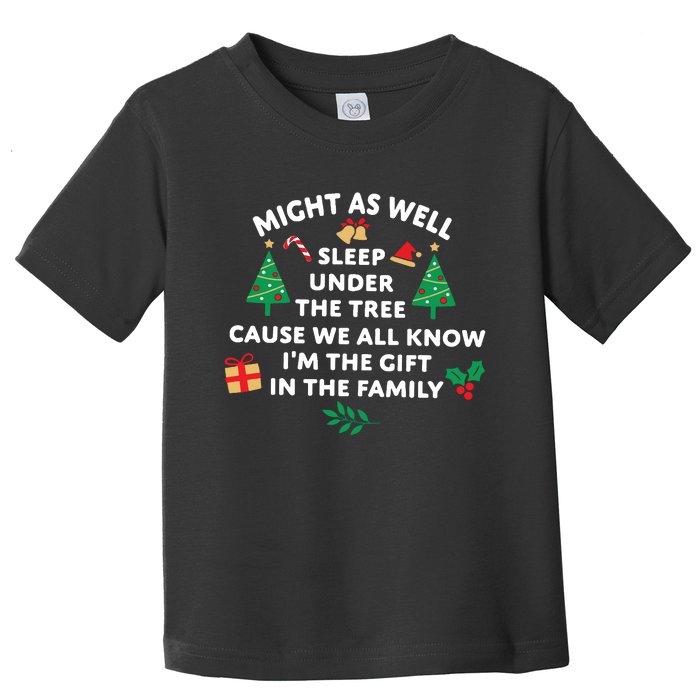 Might As Well Sleep Under The Tree Christmas Family Toddler T-Shirt