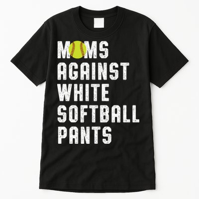 Moms Against White Softball Pants Tall T-Shirt