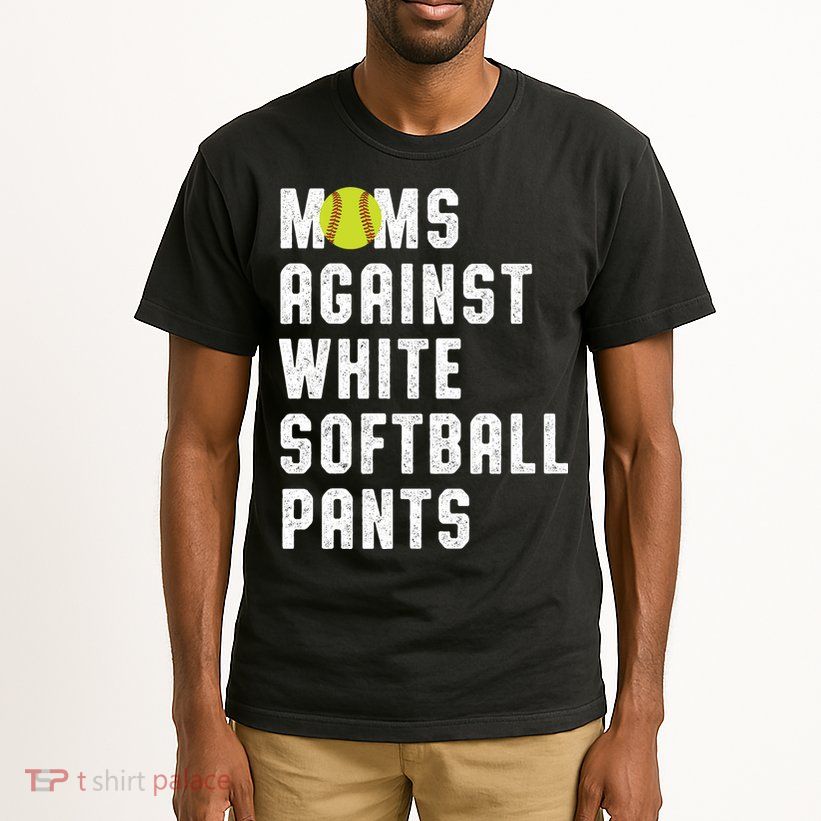 Moms Against White Softball Pants Tall T-Shirt