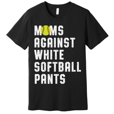 Moms Against White Softball Pants Premium T-Shirt