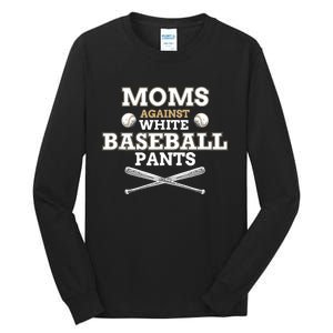 Moms Against White Baseball Pants funny baseball mom mother Tank Top Tall Long Sleeve T-Shirt