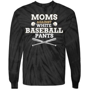 Moms Against White Baseball Pants funny baseball mom mother Tank Top Tie-Dye Long Sleeve Shirt