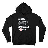 Moms Against White Baseball Pants Funny Hoodie