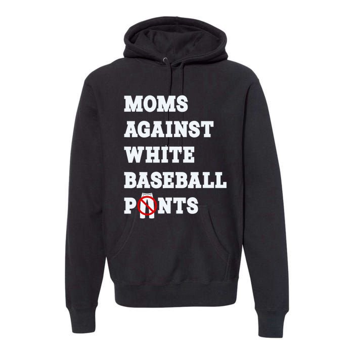 Moms Against White Baseball Pants Funny Premium Hoodie