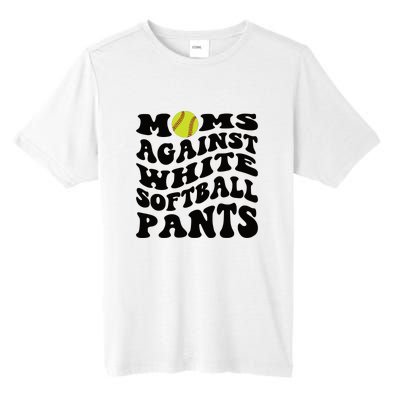 Moms Against White Softball Pants Funny Softball Mom Tall Fusion ChromaSoft Performance T-Shirt