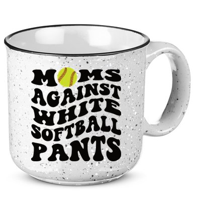 Moms Against White Softball Pants Funny Softball Mom 15oz Campfire Ceramic Mug