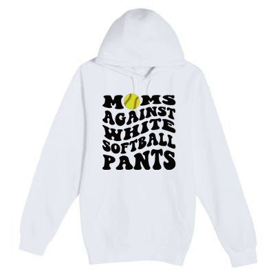 Moms Against White Softball Pants Funny Softball Mom Premium Pullover Hoodie