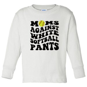 Moms Against White Softball Pants Funny Softball Mom Toddler Long Sleeve Shirt