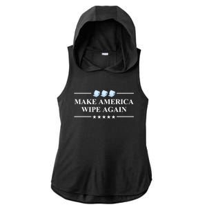 Make America Wipe Again Funny Gift Ladies PosiCharge Tri-Blend Wicking Draft Hoodie Tank