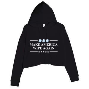 Make America Wipe Again Funny Gift Crop Fleece Hoodie