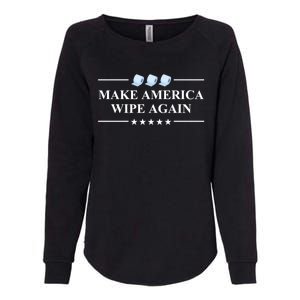 Make America Wipe Again Funny Gift Womens California Wash Sweatshirt