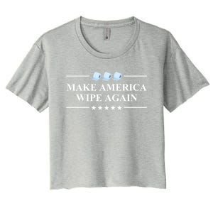 Make America Wipe Again Funny Gift Women's Crop Top Tee