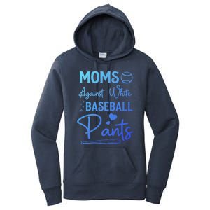 Moms Against White Baseball Pants Funny Baseball Season Mom Cool Gift Women's Pullover Hoodie