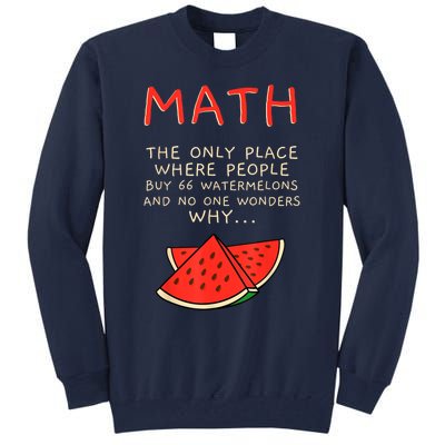 Math And Watermelons Mathematics Calculation Numbers Tall Sweatshirt