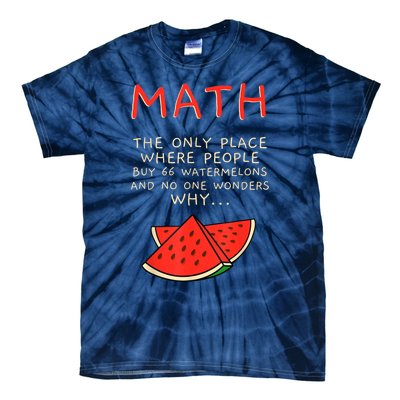 Math And Watermelons Mathematics Calculation Numbers Tie-Dye T-Shirt