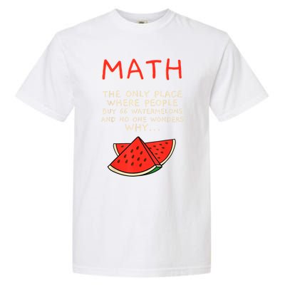 Math And Watermelons Mathematics Calculation Numbers Garment-Dyed Heavyweight T-Shirt