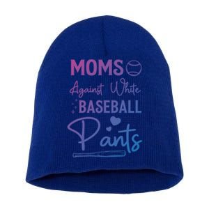 Moms Against White Baseball Pants Funny Baseball Season Mom Cool Gift Short Acrylic Beanie