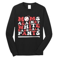 Moms Against White Baseball Pants Baseball Season Mom Long Sleeve Shirt