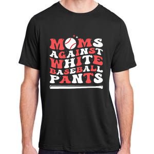 Moms Against White Baseball Pants Baseball Season Mom Adult ChromaSoft Performance T-Shirt