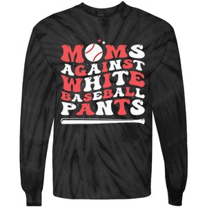 Moms Against White Baseball Pants Baseball Season Mom Tie-Dye Long Sleeve Shirt