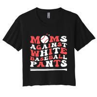 Moms Against White Baseball Pants Baseball Season Mom Women's Crop Top Tee