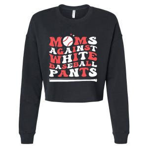 Moms Against White Baseball Pants Baseball Season Mom Cropped Pullover Crew