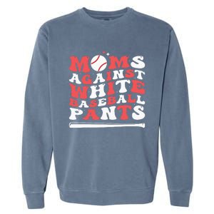 Moms Against White Baseball Pants Baseball Season Mom Garment-Dyed Sweatshirt