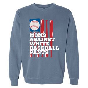 Moms Against White Baseball Pants Funny Baseball Mama Lover Gift Garment-Dyed Sweatshirt