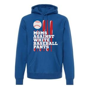 Moms Against White Baseball Pants Funny Baseball Mama Lover Gift Premium Hoodie