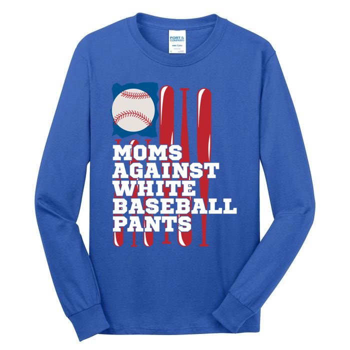 Moms Against White Baseball Pants Funny Baseball Mama Lover Gift Tall Long Sleeve T-Shirt