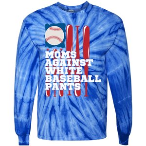 Moms Against White Baseball Pants Funny Baseball Mama Lover Gift Tie-Dye Long Sleeve Shirt