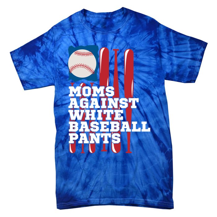 Moms Against White Baseball Pants Funny Baseball Mama Lover Gift Tie-Dye T-Shirt