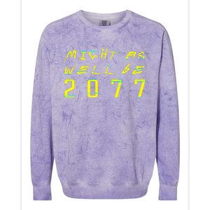 Might As Well Be 2077  Gamer meme  Retro Cyberpunks  Colorblast Crewneck Sweatshirt